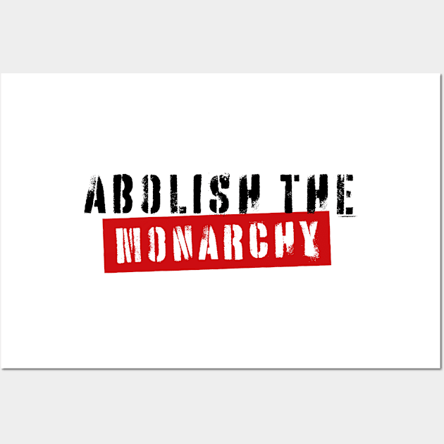 Abolish the monarchy Wall Art by Pictandra